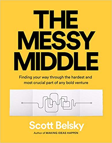 The Messy Middle Finding Your Way Through the Hardest and Most Crucial
Part of Any Bold Venture Epub-Ebook