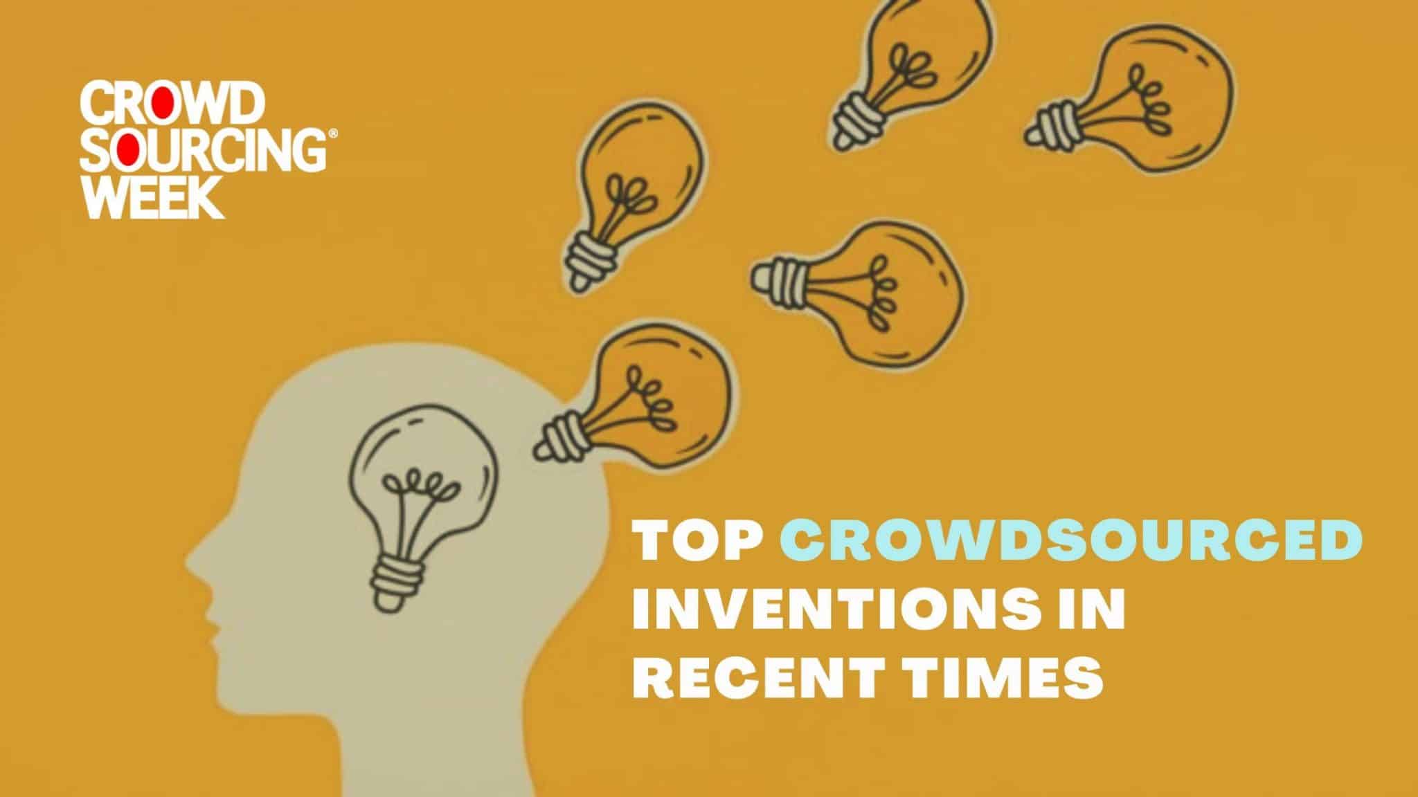 Top Crowdsourced Inventions In Recent Times - Crowdsourcing Week